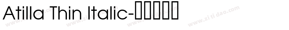 Atilla Thin Italic字体转换